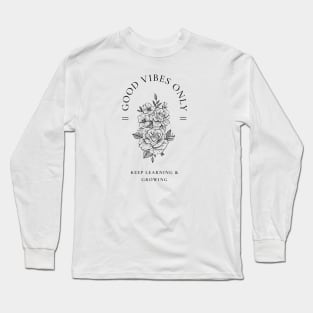 Radiate Positivity: Good Vibes Only Long Sleeve T-Shirt